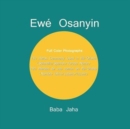 Image for Ewe Osanyin : 180 Herbs Commonly Used in Ifa-Orisha/180 Hierbas de uso comun en Ifa-Orisha (Full-Color Photographs)