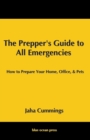 Image for The Prepper&#39;s Guide to All Emergencies