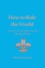 Image for How to Rule the World