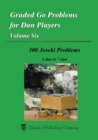 Image for Graded Go Problems for Dan Players, Volume Six : 300 Joseki Problems, 3-dan to 7-dan