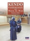 Image for Kendo - Fundamentals and Waza to Win (Hardback)