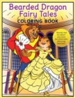 Image for Bearded Dragon Fairy Tales Coloring Book : Beardy and the Beast and more fun-filled tales featuring beardies!