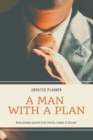 Image for A Man With A Plan Undated Planner Daily Prompt Journal to be Concise, Simple &amp; Focused : Organizer For Busy Men Mindfulness And Feelings Daily Log Book Optimal Format (6 x 9)