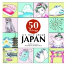 Image for 50 Things We Love About Japan