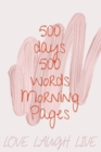 Image for 500 Days 500 Words Morning Pages
