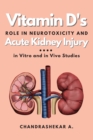 Image for Vitamin D&#39;s Role in Neurotoxicity and Acute Kidney Injury