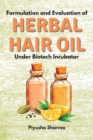Image for Formulation and Evaluation of Herbal Hair Oil Under Biotech Incubator