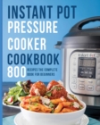 Image for Instant Pot Pressure Cooker Cookbook : 150 Recipes, The Complete Book for Beginners