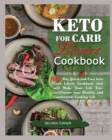 Image for Keto for Carb Lovers Cookbook : : Quick and Easy Keto Carb Lovers Cookbook that will Make your Life Easier. Ensure Your Healthy and Comfortable Cooking Life
