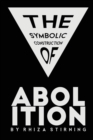 Image for The Symbolic Construction of Abolition