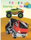 Image for Truck Coloring Book for Kids : Amazing Coloring Book with Monster Trucks, Fire Trucks, Garbage Trucks and More For Toddlers, Preschoolers Ages 2-4, Ages 4-8