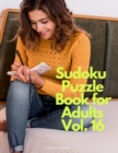 Image for Sudoku Puzzle Book for Adults Vol. 16