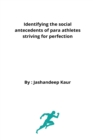 Image for Identifying the social antecedents of para athletes striving for perfection