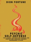 Image for Psychic Self-Defense: The Classic Instruction Manual for Protecting Yourself Against Paranormal Attack