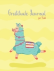 Image for Gratitude Journal for Kids : A Journal to Teach Children to Practice Gratitude and Mindfulness Llama Daily Gratitude for Kids Large 8.5 x 11 inches, 120 Pages Positivity Diary for a Happier Kid in Jus