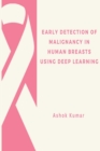 Image for Early Detection of Malignancy in Human Breasts Using Deep Learning
