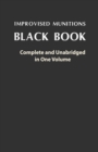 Image for Improvised Munitions Black Book : Complete and Unabridged in One Volume: Complete and Unabridged in One Volume