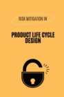 Image for Risk Mitigation in Product Life Cycle Design