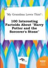 Image for My Grandma Loves This! : 100 Interesting Factoids about Harry Potter and the Sorcerer&#39;s Stone