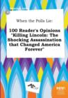 Image for When the Polls Lie : 100 Reader&#39;s Opinions Killing Lincoln: The Shocking Assassination That Changed America Forever