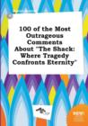 Image for 100 of the Most Outrageous Comments about the Shack : Where Tragedy Confronts Eternity