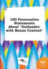Image for 100 Provocative Statements about Outlander : With Bonus Content