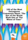 Image for 100 of the Most Outrageous Comments about the Eye of the World : Book One of &#39;The Wheel of Time&#39;