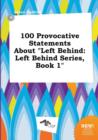 Image for 100 Provocative Statements about Left Behind : Left Behind Series, Book 1