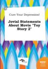 Image for Cure Your Depression! Jovial Statements about Movie Toy Story 2