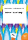Image for Open and Unabashed on Movie the Grey
