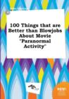 Image for 100 Things That Are Better Than Blowjobs about Movie Paranormal Activity