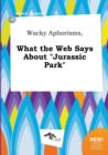 Image for Wacky Aphorisms, What the Web Says about Jurassic Park