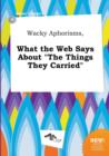 Image for Wacky Aphorisms, What the Web Says about the Things They Carried