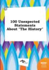 Image for 100 Unexpected Statements about the History