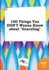 Image for 100 Things You Don&#39;t Wanna Know about Graceling
