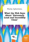 Image for Wacky Aphorisms, What the Web Says about Extremely Loud and Incredibly Close
