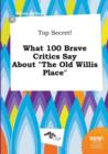 Image for Top Secret! What 100 Brave Critics Say about the Old Willis Place