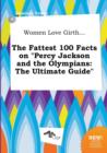 Image for Women Love Girth... the Fattest 100 Facts on Percy Jackson and the Olympians