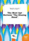 Image for Bull&#39;s Eye! : The Most Apt Reviews the Kissing Hand