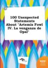 Image for 100 Unexpected Statements about Artemis Fowl IV. La Venganza de Opal