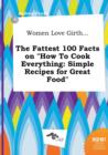 Image for Women Love Girth... the Fattest 100 Facts on How to Cook Everything