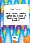 Image for Fuck Yourself, and Other Critical Views on Movie a Streetcar Named Desire