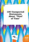 Image for 100 Unexpected Statements about Thief of Time