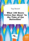 Image for Top Secret! What 100 Brave Critics Say about in the Time of the Butterflies