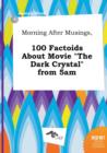 Image for Morning After Musings, 100 Factoids about Movie the Dark Crystal from 5am