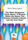 Image for Never Sleep Again! the Most Dangerous Facts about a Woman Rides the Beast