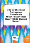 Image for 100 of the Most Outrageous Comments about Fairy Tales Every Child Should Know