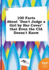 Image for 100 Facts about Don&#39;t Judge a Girl by Her Cover That Even the CIA Doesn&#39;t Know