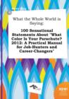 Image for What the Whole World Is Saying : 100 Sensational Statements about What Color Is Your Parachute? 2012: A Practical Manual for Job-Hunters and Career-Ch
