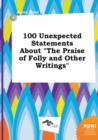 Image for 100 Unexpected Statements about the Praise of Folly and Other Writings